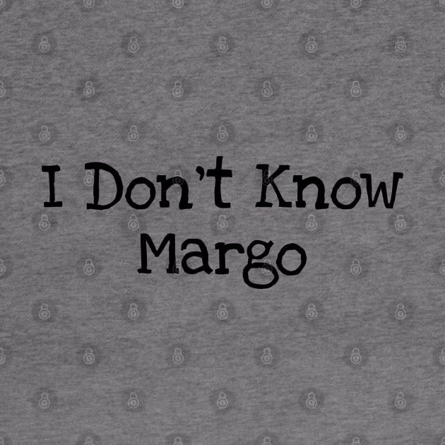 I Don't Know Margo by TIHONA